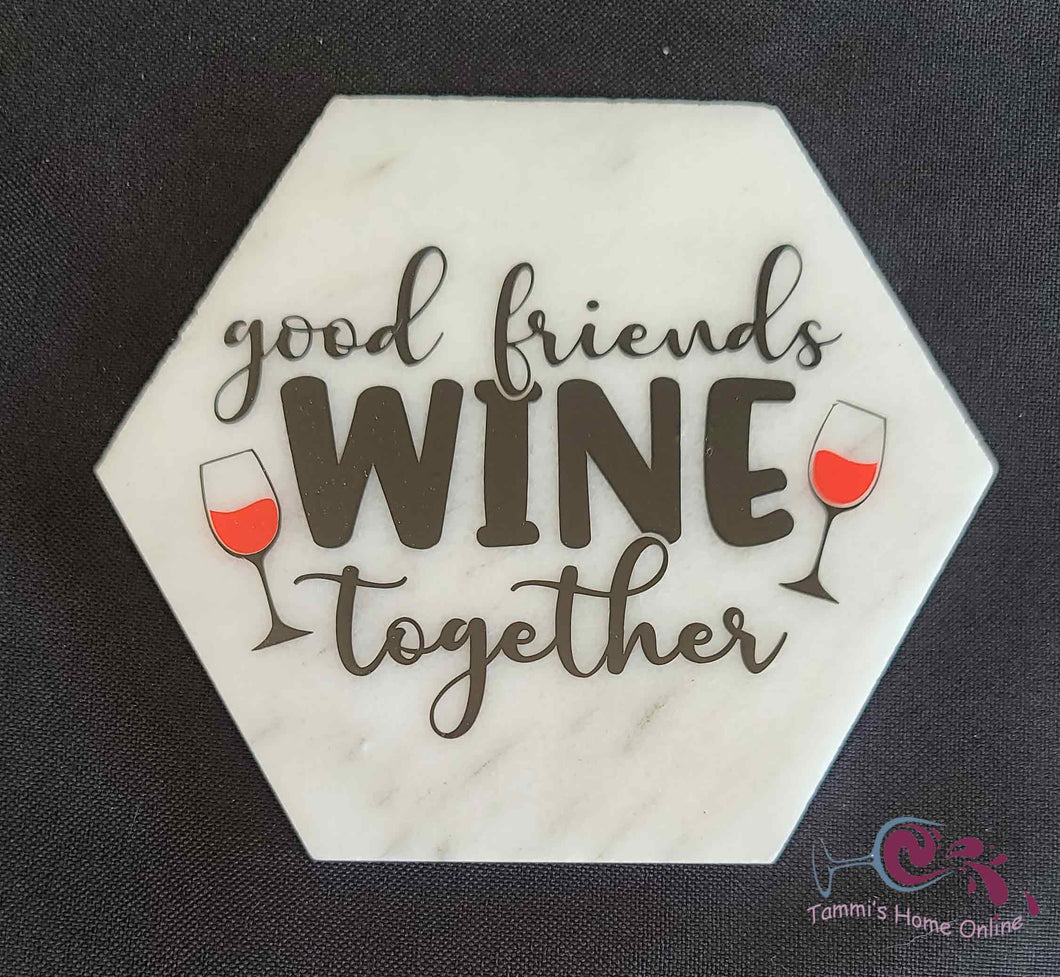 Good Friends Wine Together - Marble Coaster