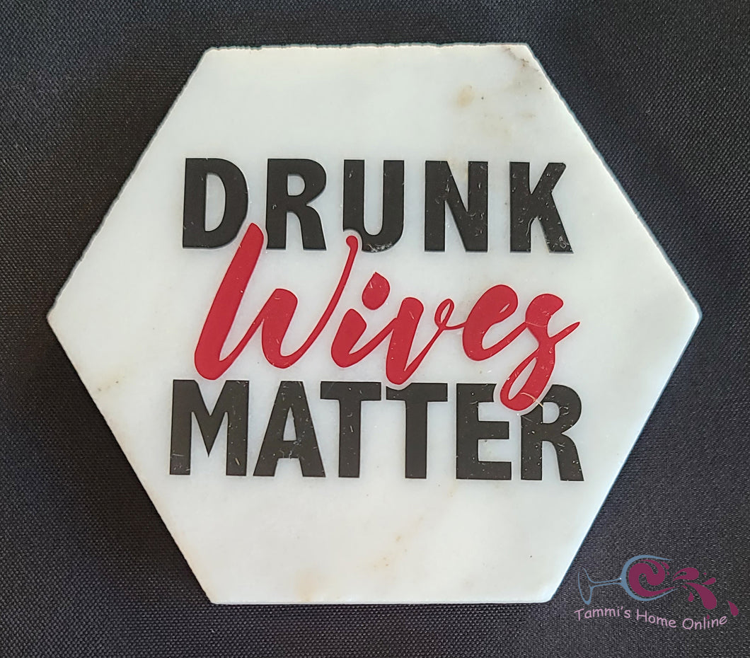 Drunk Wives Matter - Marble Coaster