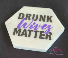 Load image into Gallery viewer, Drunk Wives Matter - Marble Coaster

