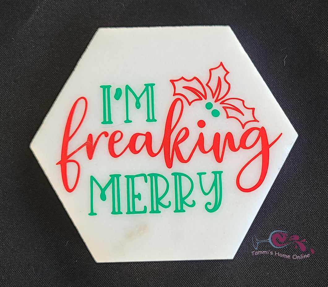 I'm Freaking Merry - Marble Coaster