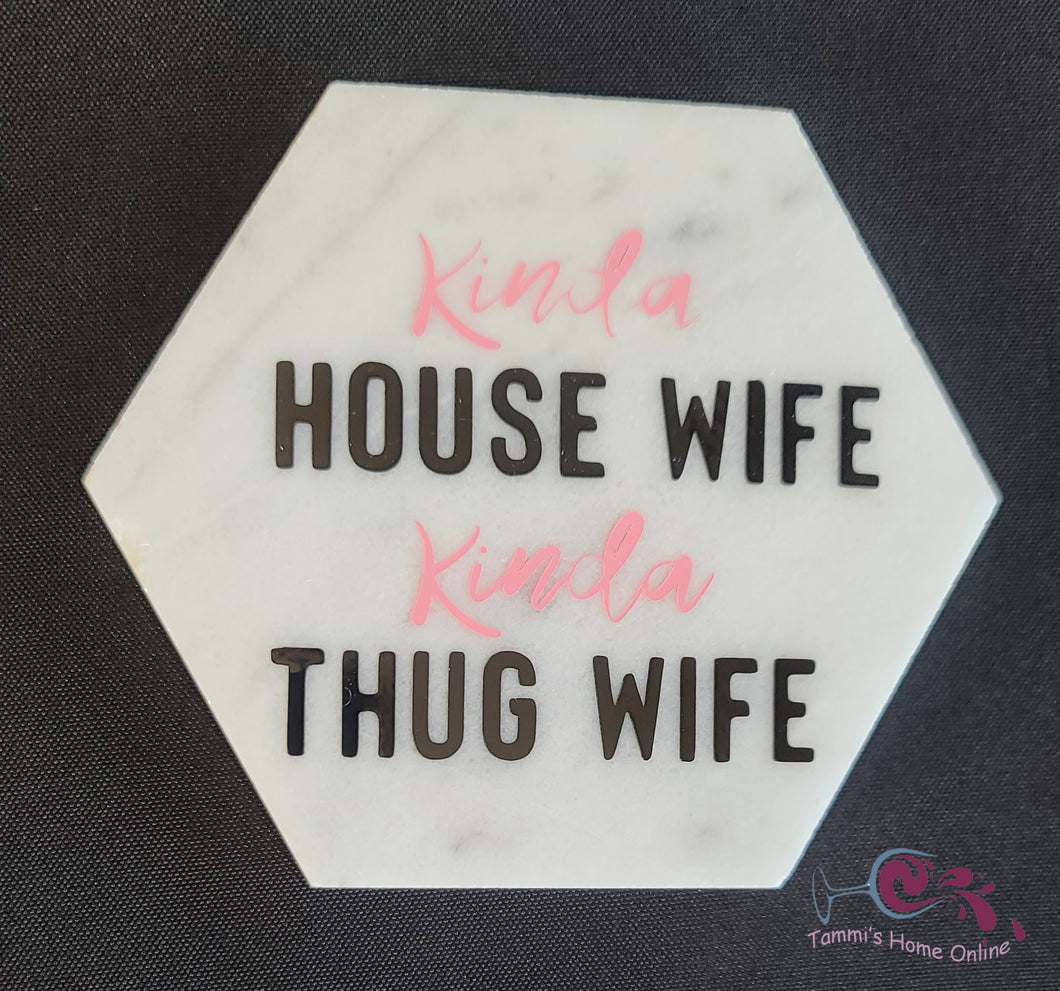Kinda Housewife - Kinda Thug Wife - Marble Coaster